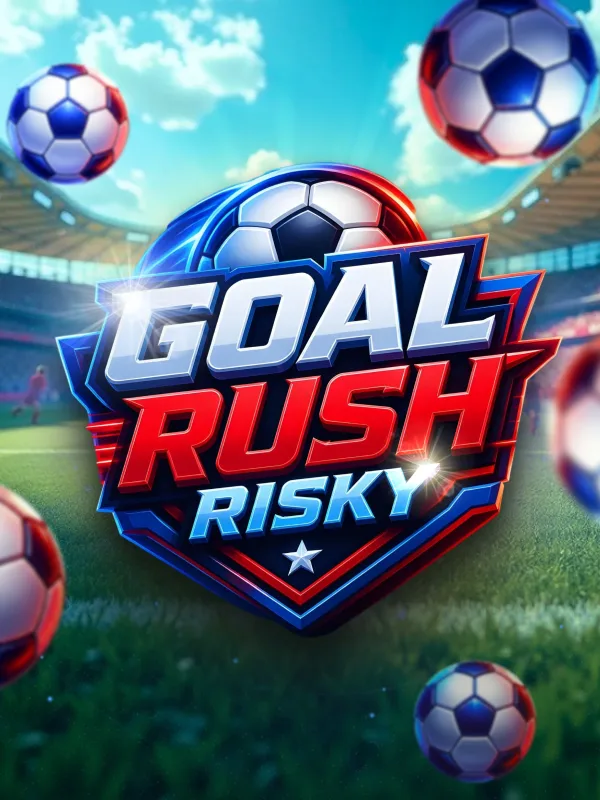 Goal rush risky